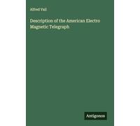 Description of the American Electro Magnetic Telegraph