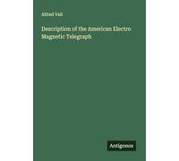 Description of the American Electro Magnetic Telegraph