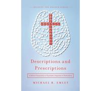 Descriptions and Prescriptions: A Biblical Perspective on Psychiatric Diagnoses and Medications