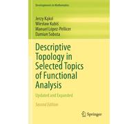 Descriptive Topology in Selected Topics of Functional Analysis: Updated and Expanded: 24