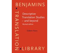 Descriptive Translation Studies - and Beyond