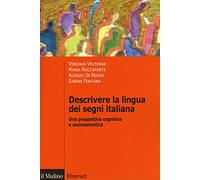 Descrivere la lingua dei segni italiana. Una prospettiva cognitiva e sociosemiotica