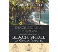 DESCRIZIONE A IMMAGINI: BLACK SKULL - LA CIURMA PERFETTA (Compendio Illustrato)