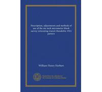 Descrizione, aggiustamenti e metodi di utilizzo del blocco micrometrico da sei pollici che ribadisce il modello di teodolite di transito 1912