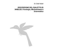 Descrizione del dialetto di Nablus: Fonologia, Morfosintassi e Grammatica