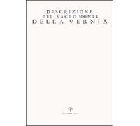 Descrizione del Sacro Monte della Vernia - [Polistampa]