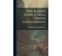 Descrizione Storica Degli Ordini Cavallereschi