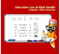 Descubre con el lápiz Serafín: Caligrafía: letras minúsculas
