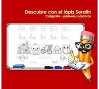 Descubre con el lápiz Serafín: Caligrafía: primeras palabras