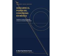Descubre el poder del coworking en México: Transforma tu manera de emprender e innova en el marcado latinoamericano