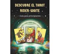 DESCUBRE EL TAROT RIDER-WAITE: Guía para principiantes