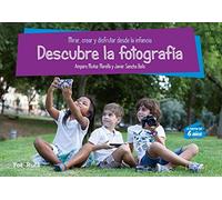 Descubre la fotografía: Mirar, crear y disfrutar desde la infancia: 32