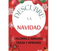 Descubre la Navidad: Libro de colorear y caligrafía para niños de 5 a 8 años: Más de 100 páginas para colorear y practicar escritura. Actividades navideñas en gran formato, ideal como regalo.