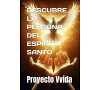 DESCUBRE LA PERSONA DEL ESPÍRITU SANTO