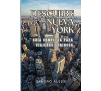 Descubre Nueva York: Guía completa para viajeros curiosos