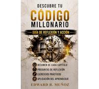 DESCUBRE TU CÓDIGO MILLONARIO - GUÍA DE REFLEXIÓN Y ACCIÓN