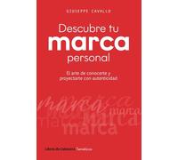 Descubre tu marca personal: El arte de conocerte y proyectarte con autenticidad