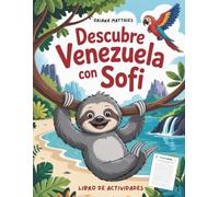 Descubre Venezuela con Sofi: Libro de Actividades para niños