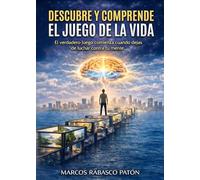 Descubre y Comprende El Juego De La Vida: El verdadero juego comienza cuando dejas de luchar contra tu mente.