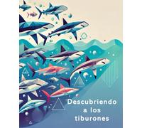 Descubriendo a los tiburones: Exploradores del Océano: Los Secretos de los Tiburones