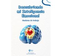 DESCUBRIENDO MI INTELIGENCIA EMOCIONAL: CUADERNO DE TRABAJO