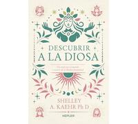 Descubrir a la diosa/ The Goddess Discovered: Un Viaje Por Lo Femenino Sagrado En El Mundo/ Exploring the Divine Femenine Around the World