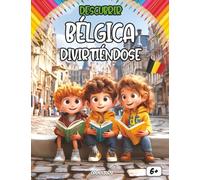 Descubrir Bélgica divirtiéndose: Una guía divertida y educativa para aprender sobre Bélgica, su historia, cultura, tradiciones, comida y festivales. ... en conocer este fascinante país europeo.