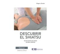Descubrir el Shiatsu: Una guía sencilla para conocer sus bases y beneficios