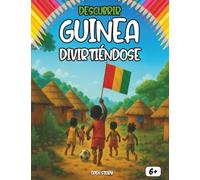 Descubrir Guinea divirtiéndose: Un viaje educativo y divertido por la cultura, historia y tradiciones de Guinea para niños