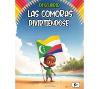 Descubrir Las Comoras divirtiéndose: Un viaje lúdico por la historia, la cultura, la religión y las leyendas de las Comoras para niños