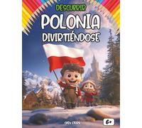 Descubrir Polonia divirtiéndose - ¡Aprende sobre Polonia mientras te diviertes!: Un viaje educativo y divertido para descubrir la historia y cultura de Polonia