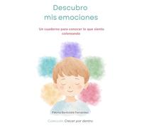 Descubro mis emociones: Un cuaderno para conocer lo que siento coloreando