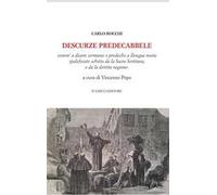 Descurze preddecabbele. Comm'a dicere sermune e predeche a llengua nosta spalefecate schitto da la Sacra Scrittura, e da la deritta ragione