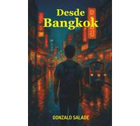 Desde Bangkok: Cuando el pasado te espera al otro lado del mundo