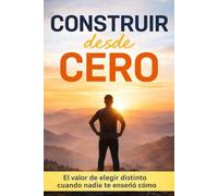 Desde Cero: El valor de elegir distinto cuando nadie te enseñó cómo