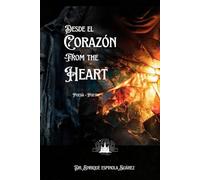 DESDE EL CORAZÓN- FROM THE HEART: POESIA ROMÁNTICA- ROMANTIC POETRY