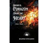DESDE EL CORAZÓN- FROM THE HEART: POESIA ROMÁNTICA- ROMANTIC POETRY