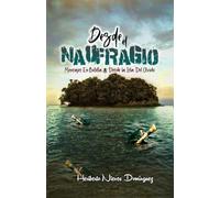 Desde El Naufragio: Botellas Al Mar Desde La Isla Del Olvido