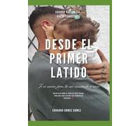 DESDE EL PRIMER LATIDO