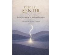 Desde el Zentir - Relatos desde la Incertidumbre: Edición de Lectura y Pausa + Bitácora
