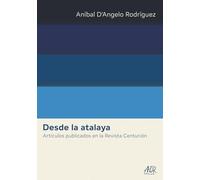Desde la atalaya: Artículos publicados en la Revista Centurión