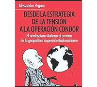 Desde la estrategia de la tensión a la operación cóndor: El neofascismo italiano al servicio de la geopolítica imperial estadounidense