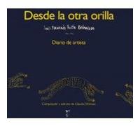 DESDE LA OTRA ORILLA. DIARIO DE ARTISTA [DIBUJOS Y TEXTOS]