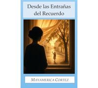 Desde las Entrañas del Recuerdo