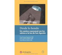Desde lo hondo: Un camino cuaresmal con los salmos a la luz de San Agustín