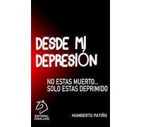 DESDE MI DEPRESIÓN: NO ESTÁS MUERTO, SOLO ESTÁS DEPRIMIDO
