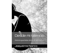 Desde mi silencio: Historias guardadas detrás de una sonrisa