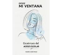 Desde mi ventana: Cicatrices del acoso escolar