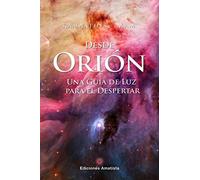 DESDE ORIÓN, UNA GUÍA PARA EL DESPERTAR