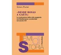 «Desde Rosas a Gaeta». La costruzione della rotta spagnola nel Mediterraneo occidentale nel secolo XVI